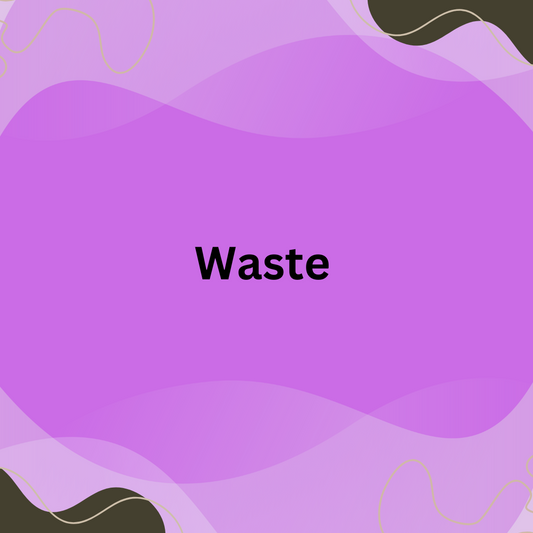 Waste